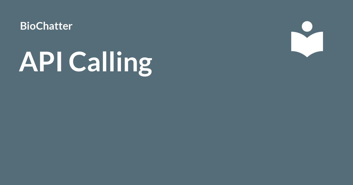 API Calling - BioChatter